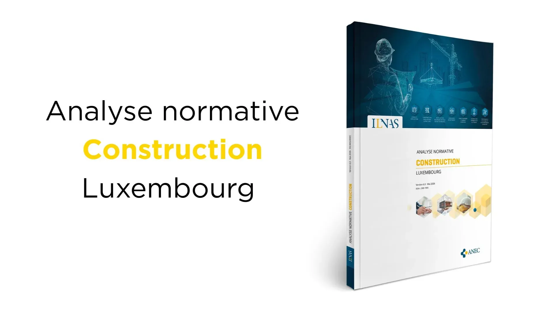 L’ILNAS publie la 6e édition de son Analyse Normative du Secteur de la Construction